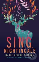 Sing, Nightingale - Marie Helene Poitras - kniha z kategorie Společenská beletrie