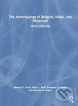 The Anthropology of Religion, Magic, and Witchcraft - kniha z kategorie Humanitní a společenské vědy