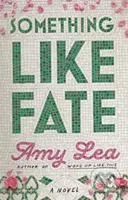 Something Like Fate (A Novel) - Amy Lea - kniha z kategorie Romantika