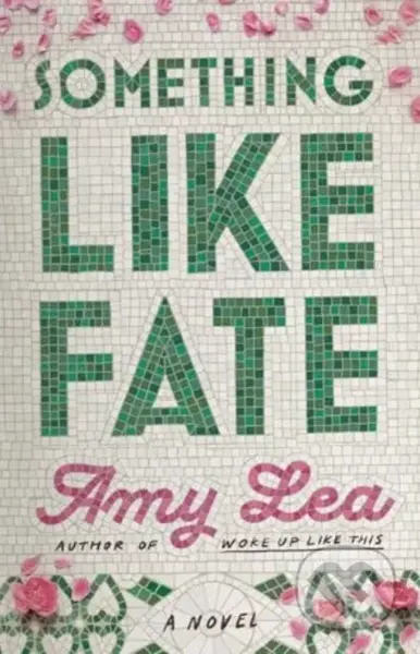Something Like Fate (A Novel) - Amy Lea - kniha z kategorie Romantika