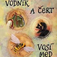 Vodník a čert / Vosí med - Miloš Kratochvíl