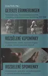 Geteilte Erinnerungen / Rozdělené vzpomínky / Rozdelené spomienky - Georg Traska