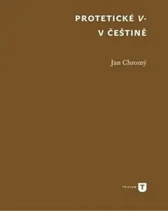 Protetické V- v češtině - Jan Chromý