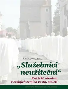 Služebníci neužiteční - Jiří Hanuš