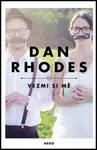 Vezmi si mě - Dan Rhodes