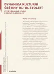 Dynamika kulturní češtiny 16.-18. století - Marta Šimečková