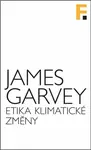 Etika klimatické změny - James Garvey