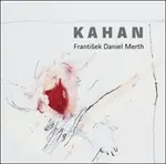 Kahan - František Daniel Merth, Roman Brichcín