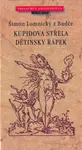 Kupidova střela. Dětinský řápek - Šimon z Budče Lomnický