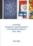 Slovník českých a slovenských výtvarných umělců 1950 - 2003 11. díl  (Pau-Pop)