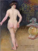 Orbis pictus Františka Kupky - Markéta Theinhardtová, Pierre Brullé