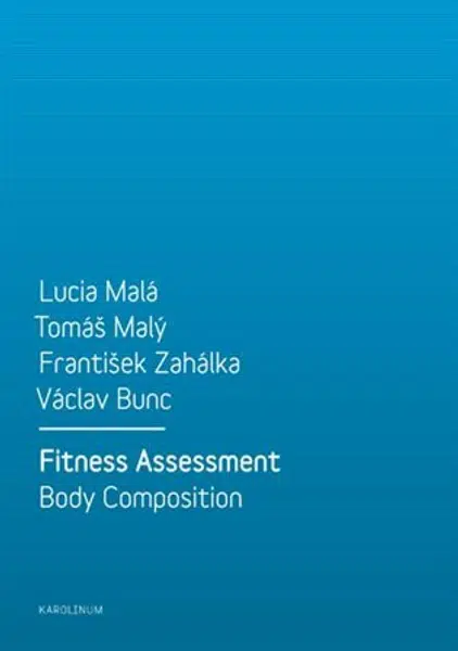 Fitness Assessment. Body Composition - Lucia Malá, František Zahálka