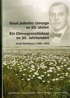 Osud jednoho chirurga ve 20. století - Josef Stingl, Alena Míšková, Ingrid Kästner, Vladimír Musil