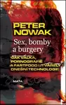 Sex, bomby a burgery - Peter Nowak