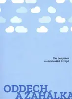 Oddech a zahálka - kolektiv autorů, Lucie Korecká, Vojtěch Bažant, Martin Šorm, Matouš Turek