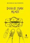 Dokud jsme mladí - Michaela Kalivodová