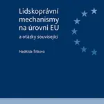 Lidskoprávní mechanismy na úrovni EU a otázky související