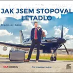 Jak jsem stopoval letadlo