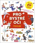 Pro bystré oči Povolání