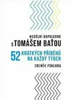 Nedělní odpoledne s Tomášem Baťou - Zdeněk Pokluda