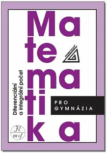 Matematika pro gymnázia - Diferenciální a integrální počet - Hrubý D., Kubát J.
