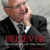 Believer - Conversations with Mike Moore - Peter Parussini