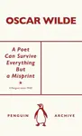 Poet Can Survive Everything But a Misprint - Oscar Wilde