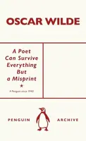 Poet Can Survive Everything But a Misprint - Oscar Wilde