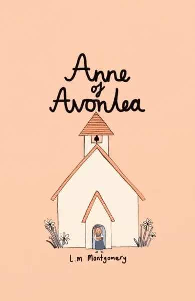 Anne of Avonlea (Collector's Edition) - Lucy Maud Montgomeryová