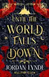 Until the World Falls Down - Jordan Lynde