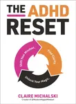 The ADHD Reset - Claire Michalski