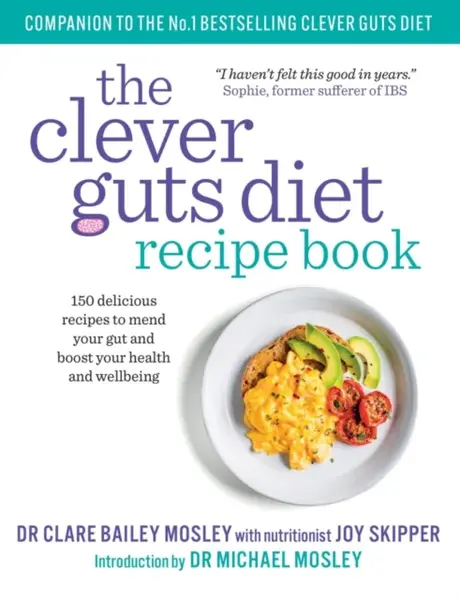 The Clever Guts Recipe Book - Dr. Claire Bailey