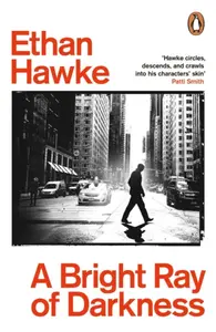 A Bright Ray of Darkness - Ethan Hawke