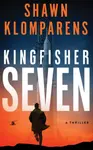 Kingfisher Seven - Shawn Klomparens