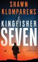 Kingfisher Seven - Shawn Klomparens