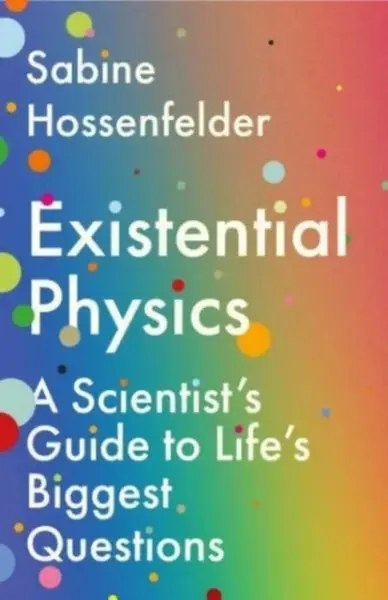 Existential Physics - Hossenfelder Sabine