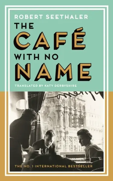 The Cafe with No Name - Robert Seethaler