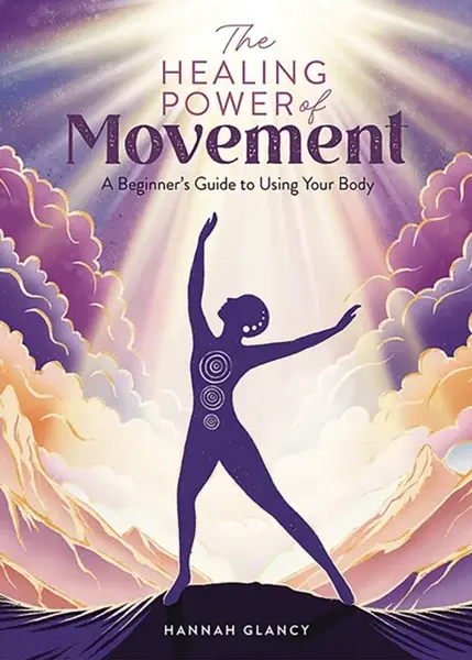 The Healing Power of Movement - Hannah Glancy