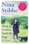 Went to London, Took the Dog - Nina Stibbe