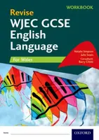 Revise WJEC GCSE English Language for Wales Workbook - Barry Childs, Natalie Simpson, Julie Swain