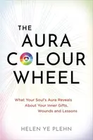 The Aura Colour Wheel - Helen Ye Plehn