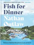 Fish for Dinner - Nathan Outlaw