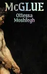 McGlue - Ottessa Moshfegová