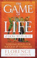 Game of Life & How to Play It - Florence Scovel Shinn