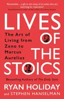 Lives of the Stoics - Ryan Holiday, Stephen Hanselman
