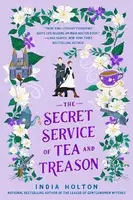 The Secret Service of Tea and Treason - India Holton