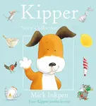 Kipper: Kipper Story Collection - Mick Inkpen