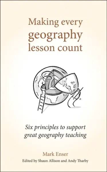 Making Every Geography Lesson Count - Enser Mark