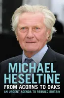 From Acorns to Oaks - Michael Heseltine