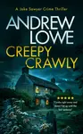 Creepy Crawly - Andrew Lowe